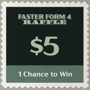 2025 Faster Form 4 Raffle Tickets